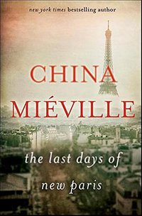 The Last Days of New Paris (Del Rey 2016)