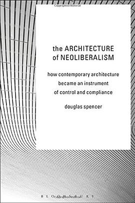 The Architecture of Neoliberalism