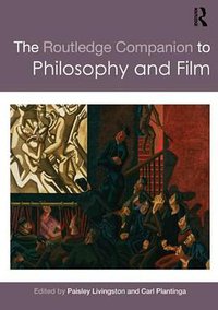 The Routledge Companion to Philosophy and Film (2011)