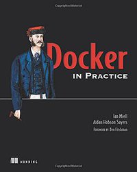 Docker in Practice (Manning Publications 2015)