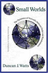 Small Worlds (Princeton University Press 2003)
