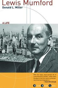 Lewis Mumford (Grove Press 2002)