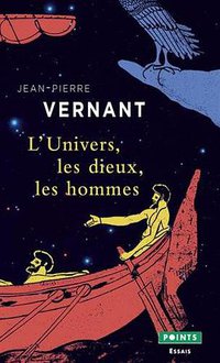 L'Univers, les dieux, les homme (Points 2017)