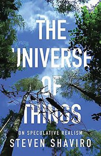 The Universe of Things (Univ Of Minnesota Press 2014)