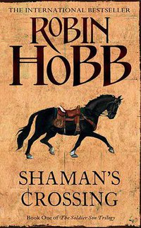 Shaman's Crossing (The Soldier Son Trilogy, Book 1) (Voyager 2006)