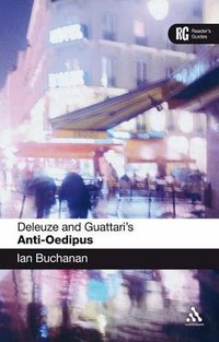 Deleuze and Guattari's Anti-Oedipus (Continuum International Publishing Group 2008)