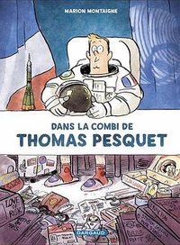 Dans la combi de Thomas Pesquet (DARGAUD 2017)