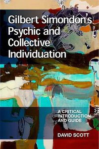 Gilbert Simondon's Psychic and Collective Individuation