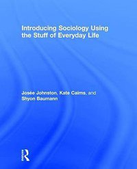 Introducing Sociology Using the Stuff of Everyday Life (Routledge 2017)