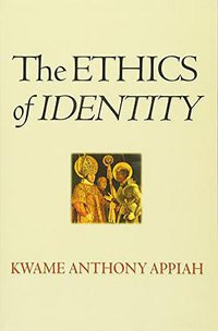 The Ethics of Identity (Princeton University Press 2007)