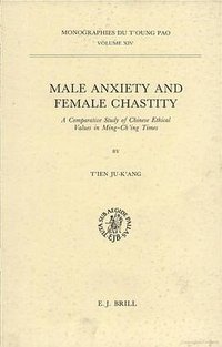 Male Anxiety and Female Chastity (Brill 1997)
