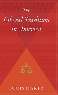 The Liberal Tradition in America (Harvest Books 1991)