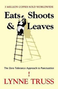 Eats Shoots & Leaves (Profile Books 2007)