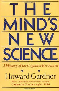 The Mind's New Science (Basic Books 1987)