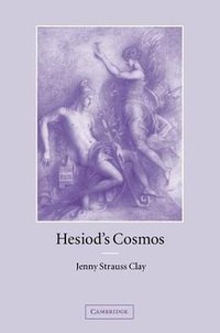 Hesiod's Cosmos (Cambridge University Press 2003)