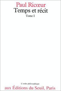 Temps et récit, tome 1 (Seuil 1983)