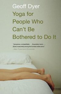 Yoga for People Who Can't Be Bothered to Do It (Vintage 2004)