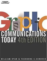 Graphic Communications Today, 4E (Thomson Delmar Learning 2003)