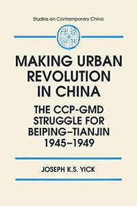 Making Urban Revolution in China (Routledge 1995)