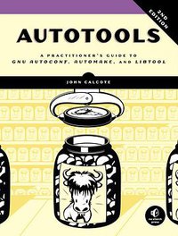 Autotools, 2nd Edition (no starch press 2019)