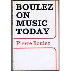 Boulez on Music Today