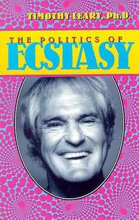 The Politics of Ecstasy (Leary, Timothy)