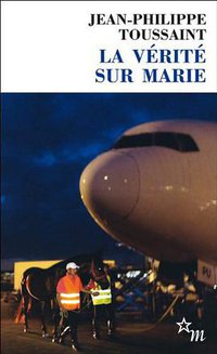 La vérité sur Marie, (Les Editions de Minuit 2013)