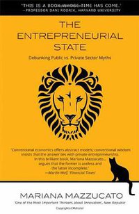 The Entrepreneurial State (Anthem Press 2013)