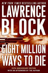 Eight Million Ways to Die (Matthew Scudder Mysteries) (William Morrow 2008)