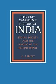 Indian Society and the Making of the British Empire (Cambridge University Press 1988)