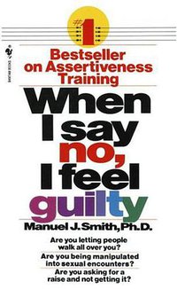 When I Say No, I Feel Guilty (Bantam 1975)
