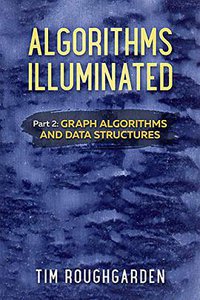 Algorithms Illuminated (Part 2) (Soundlikeyourself Publishing, LLC 2018)