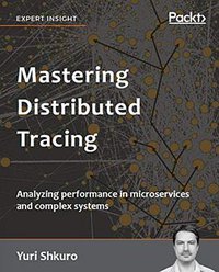 Mastering Distributed Tracing (Packt Publishing 2019)