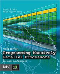 Programming Massively Parallel Processors, Third Edition (Morgan Kaufmann 2016)