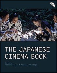 The Japanese Cinema Book (British Film Inst 2020)