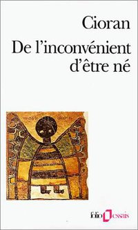 De l'inconvénient d'être né (Folio 1987)