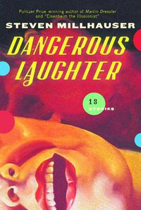 Dangerous Laughter (Alfred A. Knopf 2008)