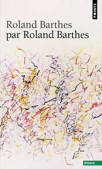 Roland Barthes par Roland Barthes (Points 2010)