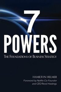 7 Powers (Hamilton Helmer 2016)