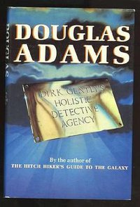 Dirk Gently's Holistic Detective Agency (William Heinemann Ltd 1987)