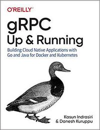 gRPC: Up and Running (O'Reilly Media 2020)