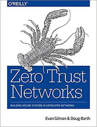 Zero Trust Networks (O′Reilly 2017)