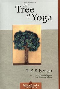 The Tree of Yoga (Shambhala Publications 2002)