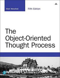 The Object-Oriented Thought Process (Addison-Wesley Professional 2019)