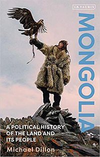 Mongolia: A Political History of the Land and its People (I.B. Tauris 2019)