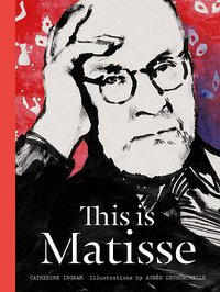 This is Matisse (Laurence King Publishing 2015)