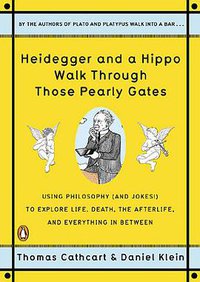 Heidegger and a Hippo Walk Through Those Pearly Gates (Penguin 2010)