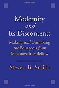 Modernity and its Discontents (Yale University Press 2016)
