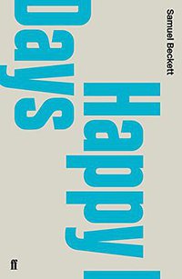 Happy Days (Faber & Faber 2010)