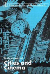 Cities and Cinema (Routledge 2008)